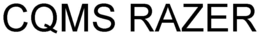 CQMS RAZER trademark