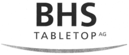 BHS T A B L E T O P AG trademark