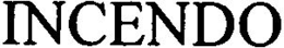 INCENDO trademark