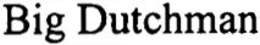 BIG DUTCHMAN trademark