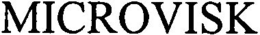 MICROVISK trademark