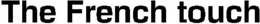 THE FRENCH TOUCH trademark