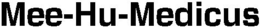 MEE-HU-MEDICUS trademark
