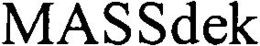 MASSDEK trademark