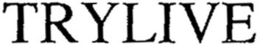 TRYLIVE trademark