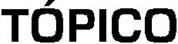TÓPICO trademark