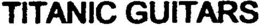 TITANIC GUITARS trademark