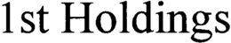 1ST HOLDINGS trademark