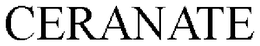 CERANATE trademark