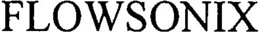 FLOWSONIX trademark