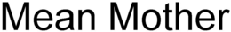 MEAN MOTHER trademark