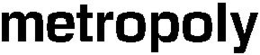 METROPOLY trademark