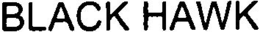 BLACK HAWK trademark