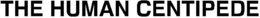 THE HUMAN CENTIPEDE trademark