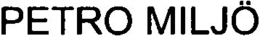 PETRO MILJÖ trademark