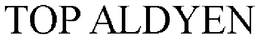 TOP ALDYEN trademark
