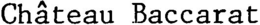 CHÂTEAU BACCARAT trademark