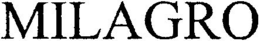 MILAGRO trademark