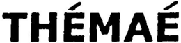 THÉMAÉ trademark