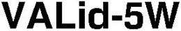VALID-5W trademark