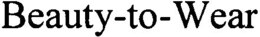 BEAUTY-TO-WEAR trademark