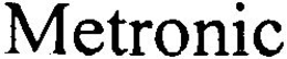 METRONIC trademark