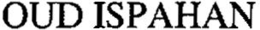 OUD ISPAHAN trademark