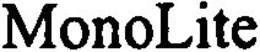 MONOLITE trademark