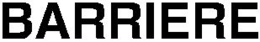 BARRIERE trademark