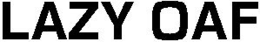 LAZY OAF trademark
