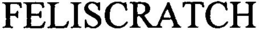FELISCRATCH trademark
