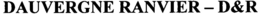 DAUVERGNE RANVIER - D&R trademark
