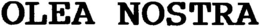 OLEA NOSTRA trademark