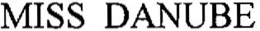 MISS DANUBE trademark