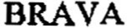 BRAVA trademark