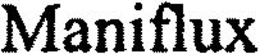 MANIFLUX trademark