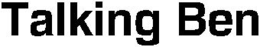 TALKING BEN trademark