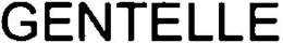 GENTELLE trademark