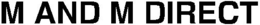M AND M DIRECT trademark