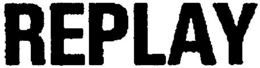 REPLAY trademark