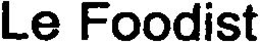 LE FOODIST trademark