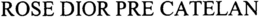 ROSE DIOR PRE CATELAN trademark