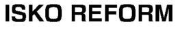 ISKO REFORM trademark