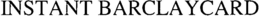 INSTANT BARCLAYCARD trademark
