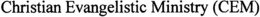 CHRISTIAN EVANGELISTIC MINISTRY (CEM) trademark