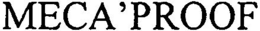 MECA'PROOF trademark