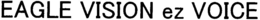 EAGLE VISION EZ VOICE trademark
