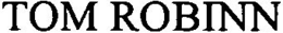TOM ROBINN trademark