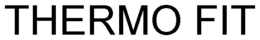 THERMO FIT trademark