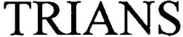 TRIANS trademark